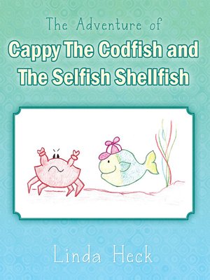cover image of The Adventure of Cappy the Codfish and the Selfish Shellfish